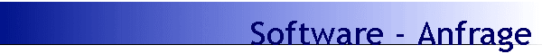 Software - Anfrage